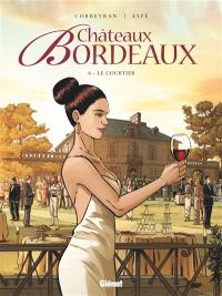Châteaux Bordeaux. Vol. 6. Le courtier