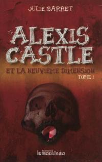 Alexis Castle. Vol. 1. Alexis Castle et la neuvième dimension