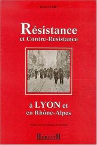 La Résistance et contre-résistance à Lyon et en Rhône-Alpes
