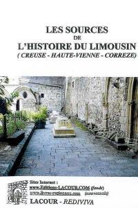 Les sources de l'histoire du Limousin (Creuse, Haute-Vienne, Corrèze)