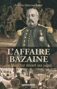 L'affaire Bazaine : un maréchal devant ses juges