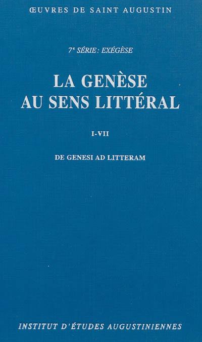 Oeuvres de saint Augustin. Vol. 48. La genèse au sens littéral en douze livres (I-VII). De genesi ad litteram libri duodecim