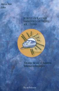 Survey of railway embedded network solutions : towards the use of industrial Ethernet solutions