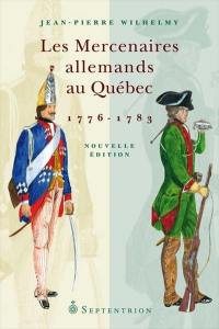 Les mercenaires allemands au Québec, 1776-1783