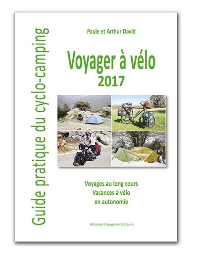 Voyager à vélo : guide pratique du cyclo-camping 2017