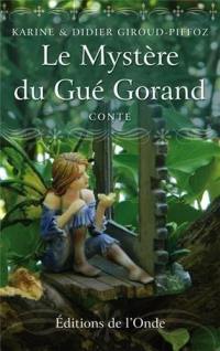 Le mystère du gué Gorand : conte