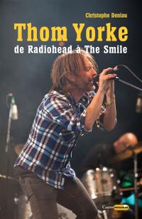 Thom Yorke : de Radiohead à The Smile