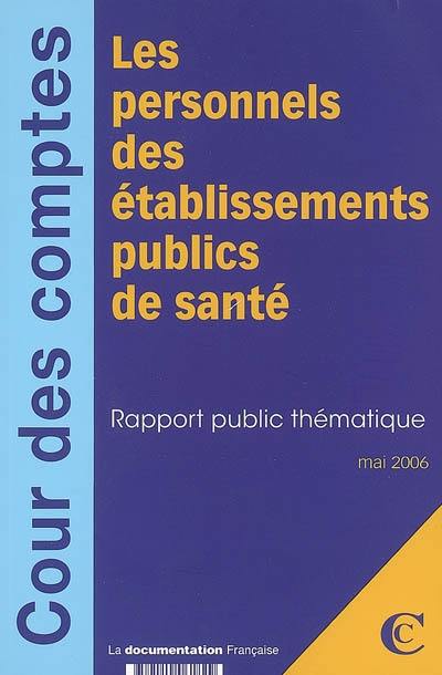 Les personnels des établissements publics de santé : rapport public thématique, mai 2006