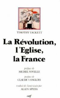 La Révolution, l'Eglise, la France : le Serment de 1791
