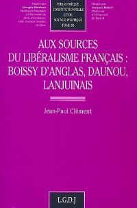 Aux sources du libéralisme français : Boissy d'Anglas, Daunou, Lanjuinais