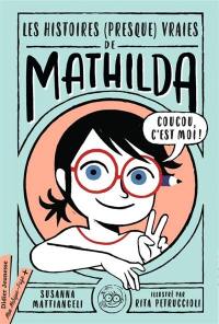 Les histoires (presque) vraies de Mathilda