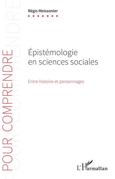 Epistémologie en sciences sociales : entre histoire et personnages
