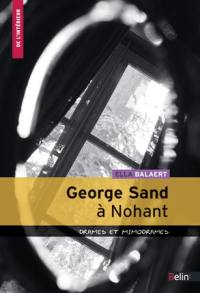 George Sand à Nohant : drames et mimodrames