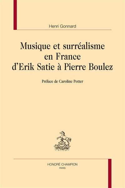 Musique et surréalisme en France : d'Erik Satie à Pierre Boulez