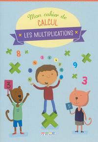 Mon cahier de calcul : les multiplications