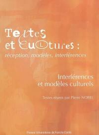 Textes et cultures : réception, modèles, interférences. Vol. 2. Interférences et modèles culturels
