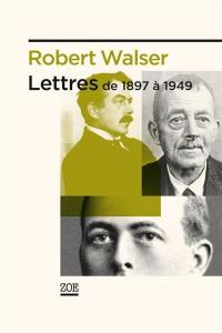 Lettres de 1897 à 1949. Robert Walzer et sa fringale épistolaire