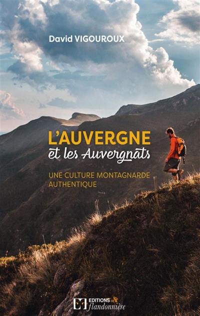 L'Auvergne et les Auvergnats : une culture montagnarde authentique