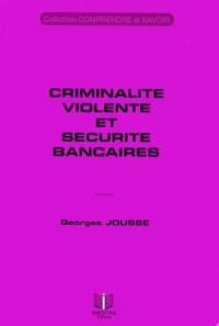 Criminalité violente et sécurité bancaire