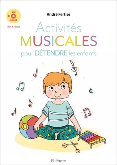 Activités musicales pour détendre les enfants : de 4 à 10 ans
