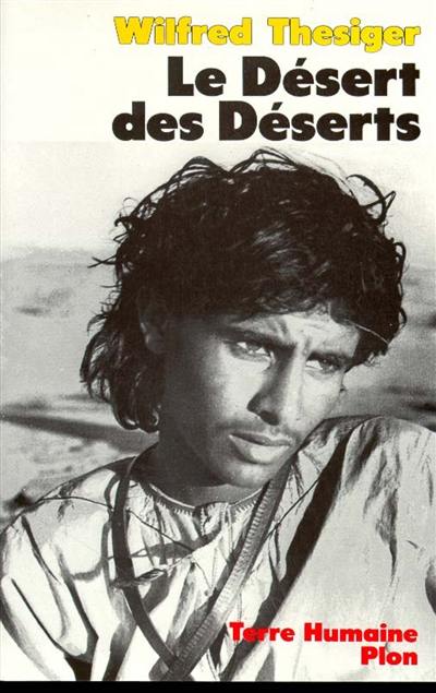 Le désert des déserts : avec les bédouins, derniers nomades de l'Arabie du Sud