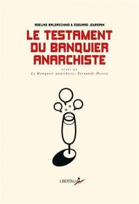 Le testament du banquier anarchiste : dialogues sur le monde qui pourrait être. 