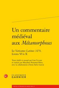 Un commentaire médiéval aux Métamorphoses : le Vaticanus Latinus 1479, livres VI à X