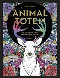 Animal Totem : Les couleurs de l'âme : 46 coloriages mystiques