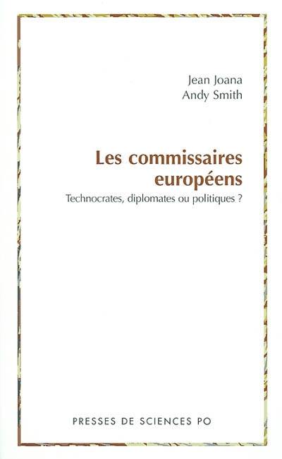 Les commissaires européens : technocrates, diplomates ou politiques ?