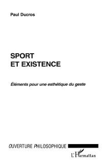 Sport et existence : éléments pour une esthétique du geste