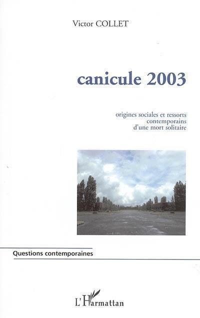 Canicule 2003 : origines sociales et ressorts contemporains d'une mort solitaire : les personnes seules du cimétière de Thiais