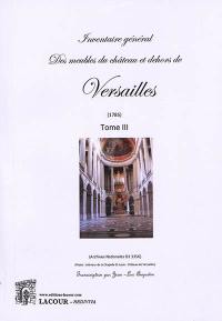 Inventaire général des meubles du château et dehors de Versailles : 1785. Vol. 3. Archives nationales 01 3356