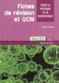 Fiches de révision et QCM : toute la physique et la biophysique des études de santé : PACES UE3 et L2 médecine