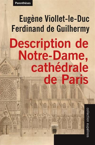 Description de Notre-Dame, cathédrale de Paris. Projet de restauration de Notre-Dame de Paris