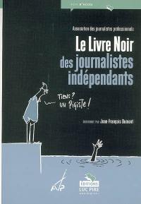 Le livre noir des journalistes indépendants