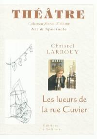 Les lueurs de la rue Cuvier : Pierre & Marie Curie : pièce cinéthéâtre scientifique