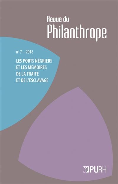 Revue du philanthrope, n° 7. Les ports négriers et les mémoires de la traite et de l'esclavage