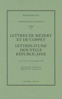 Correspondance générale. Vol. 3. Lettres de Mézery et de Coppet ; Lettres d'une nouvelle républicaine : 16 mai 1794-fin novembre 1796