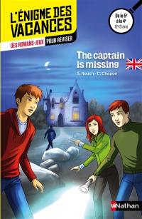 The captain is missing ! : des romans-jeux pour réviser : de la 5e à la 4e, 12-13 ans