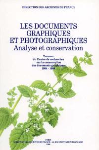 Les documents graphiques et photographiques : analyse et conservation, travaux du Centre de recherches sur la conservation des documents graphiques, 1994-1998
