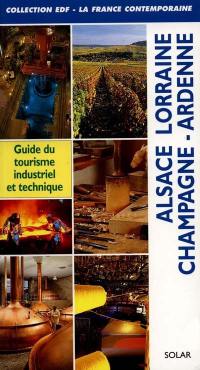 Guide EDF Alsace-Lorraine : guide du tourisme industriel et technique