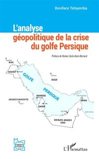 L'analyse géopolitique de la crise du golfe Persique