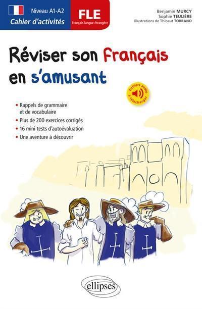 Réviser son français en s'amusant : FLE français langue étrangère, niveau A1-A2 : cahier d'activités