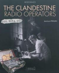 Resistance : the clandestine radio operators : SOE, BCRA, OSS