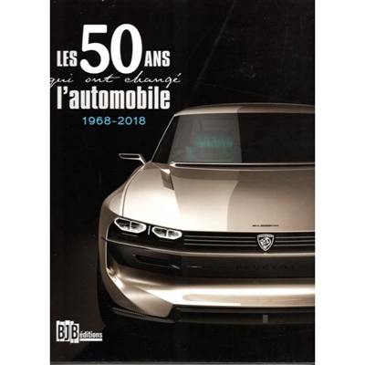 Les 50 ans qui ont changé l'automobile : 1968-2018