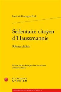 Sédentaire citoyen d'Haussmannie : poèmes choisis