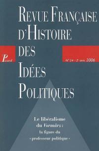 Revue française d'histoire des idées politiques, n° 24. Le libéralisme du Vormärz : la figure du professeur politique