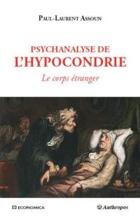 Psychanalyse de l'hypocondrie : le corps étranger