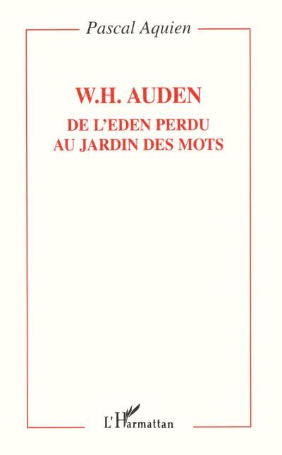 W.H. Auden, de l'Eden perdu au jardin des mots