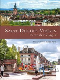 Saint-Dié-des-Vosges : l'âme des Vosges